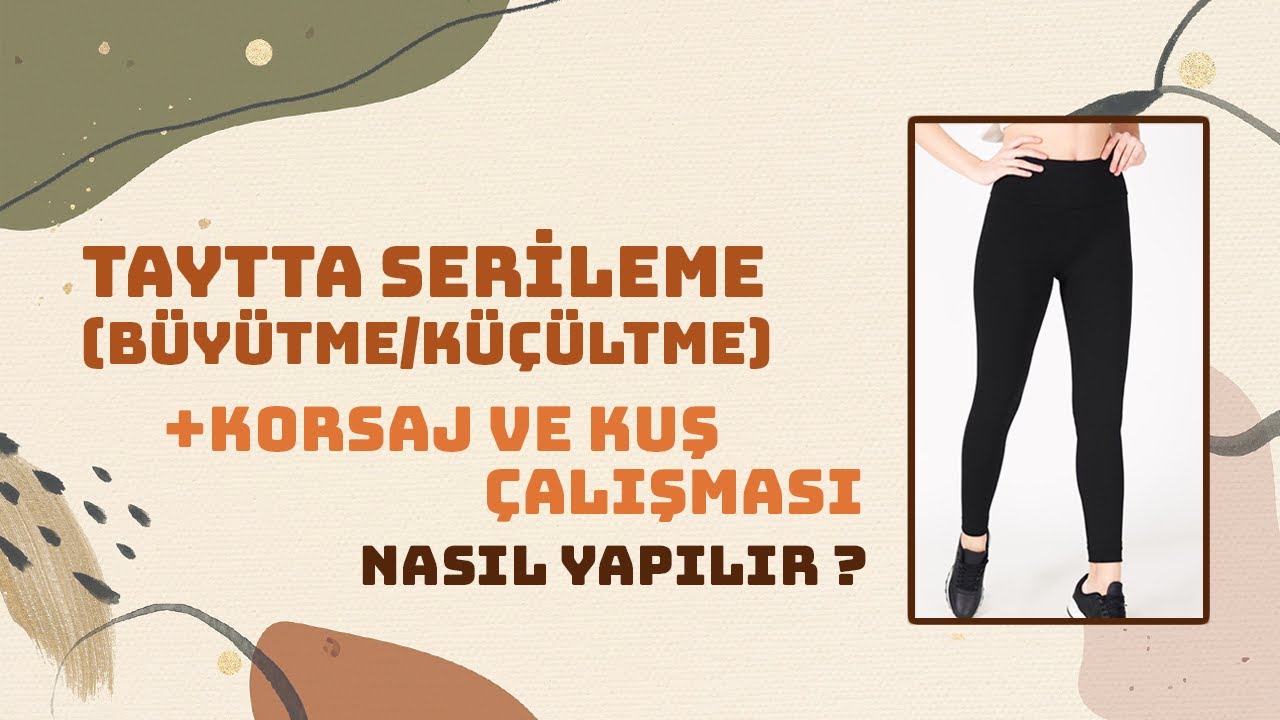 Tayt Serileme (Büyütme-Küçültme), Korsaj ve Kuş Çalışması || Modelistlik Dersleri