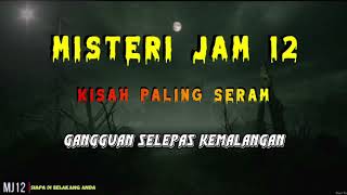 Download Lagu Misteri Jam 12 - Kisah Paling Seram | Gangguan Selepas Kemalangan  MP3
