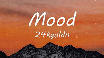 24kgoldn - Mood (feat. iann dior) (Lyric Video)