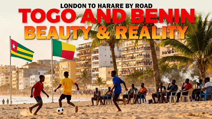 London (UK) 2 Harare (ZIM) by Road, Togo & Benin The Beauty & Reality 