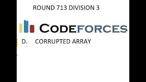 D.CORRUPTED ARRAY || DIV 3 ROUND 713 || CODEFORCES