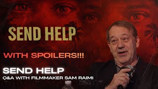 Send help Q&A with filmmaker Sam Raimi (with SPOILERS!!!)