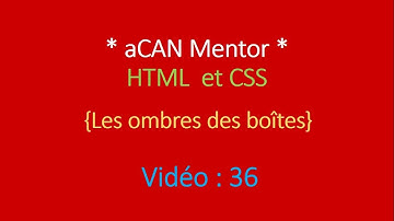 [aCAN Mentor] HTML5 et CSS3 - Les ombres des boîtes - Chapitre 36 en wolof