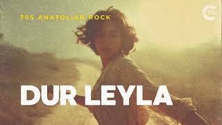 Dur Leyla - 70S Anatolian Rock