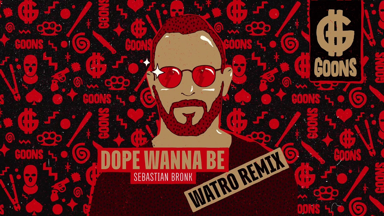 Sebastian Bronk - Dope Wanna Be (Watro Remix)