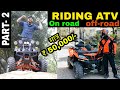 Riding ATV on Road and Off-roads | Cheap ATV starting from 50k | ENGINEER SINGH | ATV Part 2