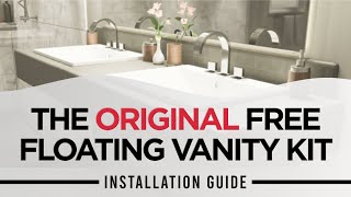 The Original Free Floating Vanity Kit - Installation Guide