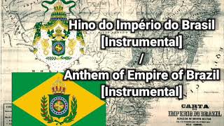 Anthem Of Empire Of Brazilhino Do Império Do Brasil 18221831 Instrumental