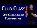 1 club juggling fundamentals  club class tutorial
