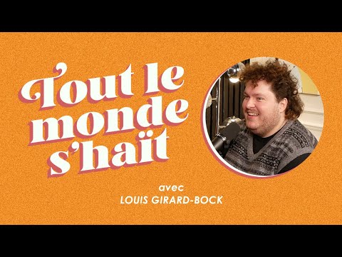 Tout le monde s'haït - Louis Girard-Bock