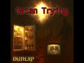 Satan Trying DUNLAP