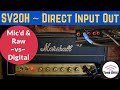 Marshall sv20h  direct input out demo micd  raw vs digital