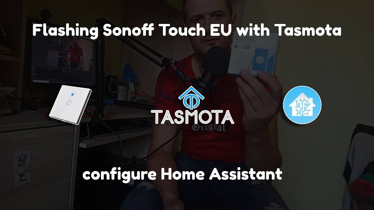 Flashing Sonoff Touch EU with Tasmota and configure Home Assistant ...