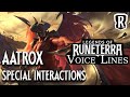 Aatrox - Special Interactions | Legends of Runeterra