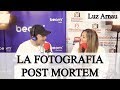 LA FOTOGRAFIA POST MORTEM // LUZ ARNAU en la Radio