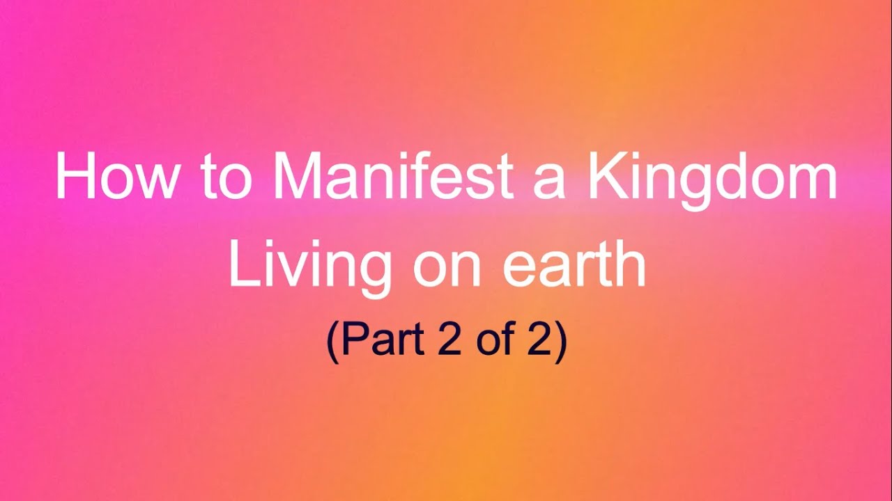 HOW TO MANIFEST A KINGDOM LIVING ON EARTH (Part 2 of 2) | Pastor Leonard K Kanyama