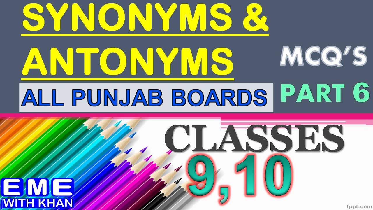 English synonyms & antonyms part 6 MCQ's vocabulary for classes 9 & 10