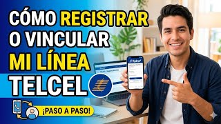 Cómo Registrar O Vincular Tu Línea Telcel