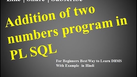16.DBMS | Addition of two numbers program  in PL SQL