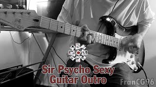 Sir Psycho Sexy   Red Hot Chili Peppers  Guitar Outro Cover