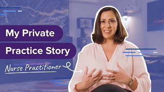 How I Started a Private Practice: A Nurse Practitioner's Story.