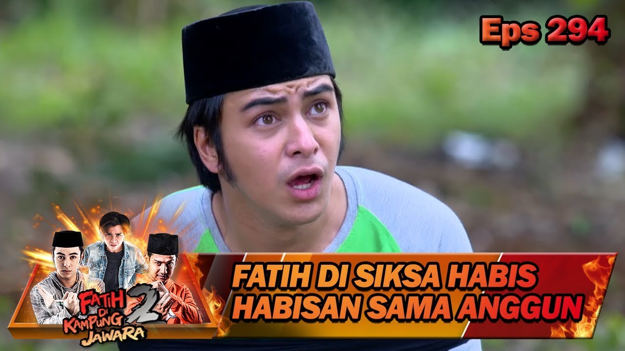 ANGGUN SIKSA FATIH TANPA HENTI - FATIH DI KAMPUNG JAWARA EPS 294 ustadz dhanu rahasia batin mnctv