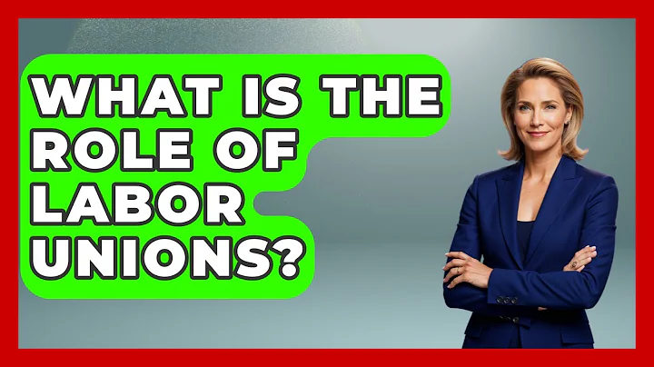 What Is The Role Of Labor Unions? - Making Politics Simple