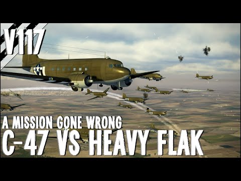 C-47 Formations VS Heavy Flak & Anti Air! V117 | IL-2 Sturmovik Flight Sim Crashes