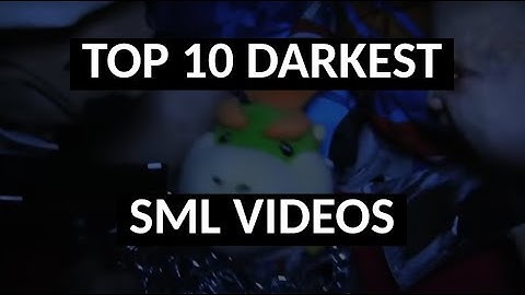 Top 10 darkest sml videos!