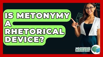 Is Metonymy A Rhetorical Device? - The Language Library