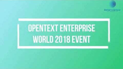 OpenText Enterprise World 2018 Event - Benevolence Technologies