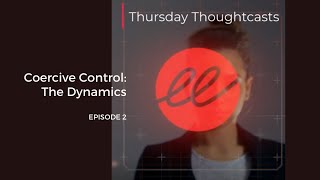 Coercive Control: The Dynamics – Episode 2