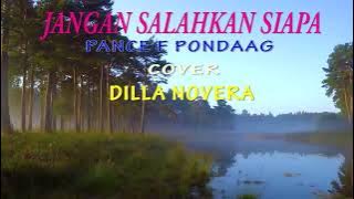 Download lagu PANCE F PONDAAG ...JANGAN SALAHKAN SIAPA ...DILLA NOVERA ...COVER TERHITS