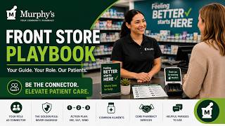 Murphy’s Front Store Playbook - Be the Connector. Elevate Patient Care