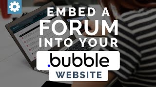 Embed A Forum Into Your Bubble Website
