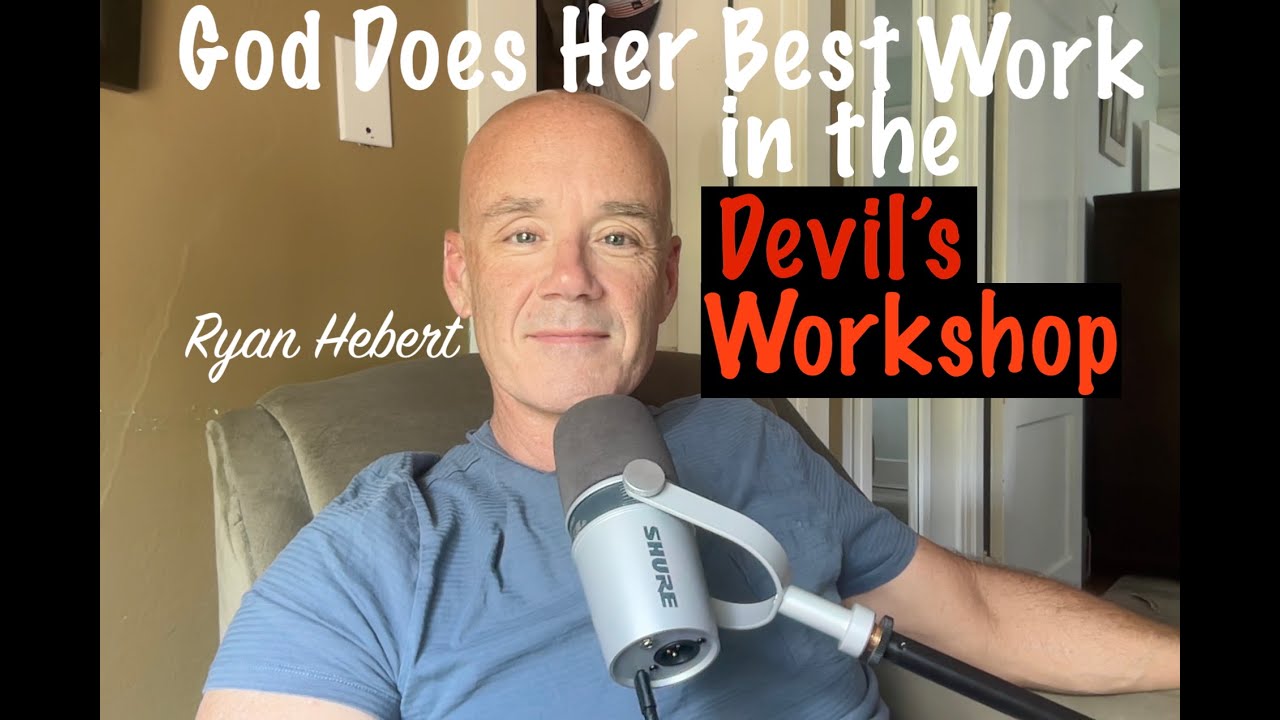 God Does Her Best Work In The Devil's Workshop - YouTube
