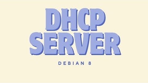Konfigurasi dan Instalasi DHCP Server Menggunakan Virtualbox II DEBIAN 8