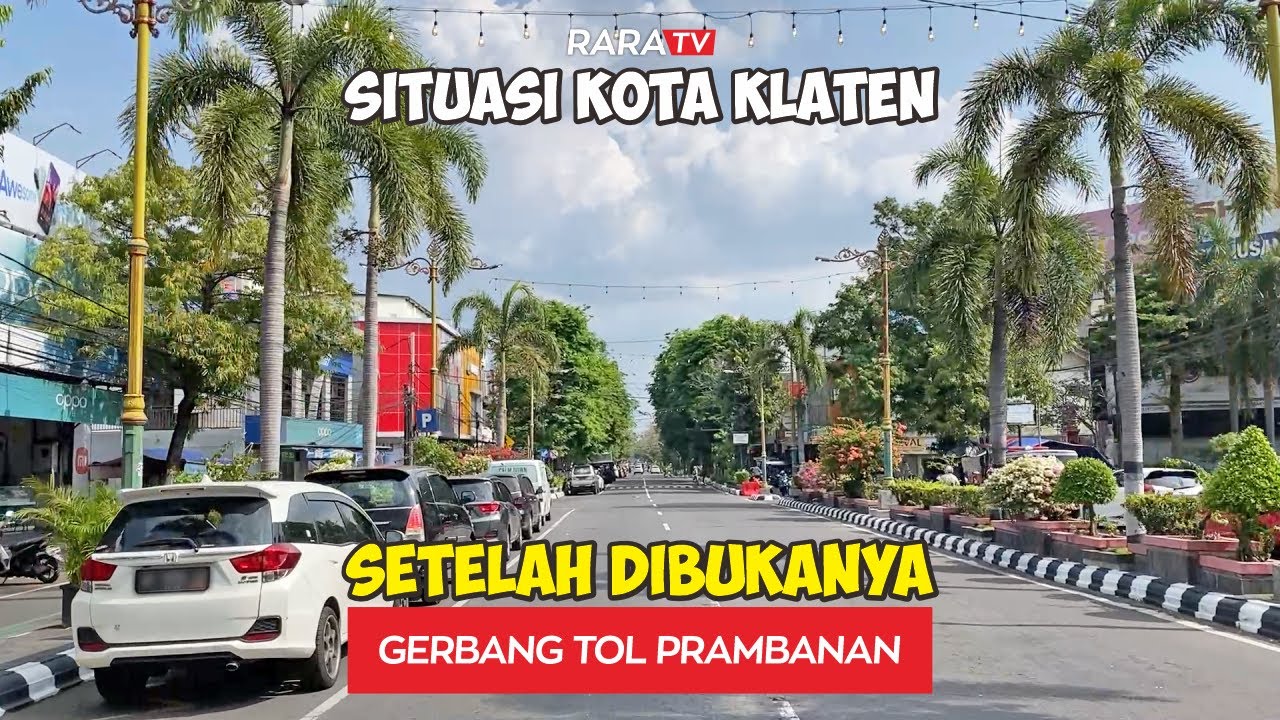 TAK SEMRAWUT LAGI‼️KOTA KLATEN SETELAH GERBANG TOL PRAMBANAN DIBUKA