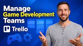 How To Manage Game Development Teams | Trello Tutorial [2026 Guide]