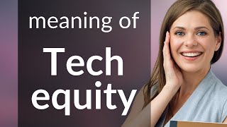 Understanding Tech Equity A Key Concept For Todays World