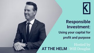 Responsible Investment: Using your capital for profit and purpose