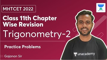 MHTCET 2022 | Class 11th Chapter Wise Revision | Trigonometry-2 | Practice Problems | Gajanan Sir