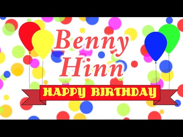 Happy Birthday Benny Hinn Song