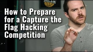 How to Prepare for a Capture the Flag Hacking Competition