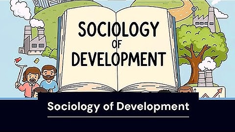 What is Sociology of Development 