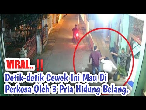 Video Viral ‼️ Detik-detik Cewek Mau Di Perkosa Oleh 3 Orang Pemuda Hidung Belang.