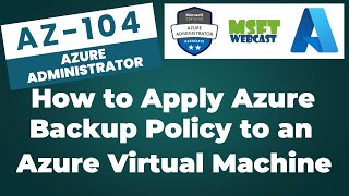 49. How to Apply an Azure Backup Policy to an Azure VM | Step-by-Step Guide