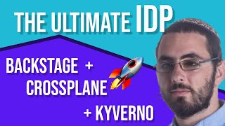 Backstage + Crossplane + Kyverno for the ultimate platform magic