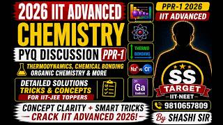 🔥 2026 IIT Advanced Chemistry PYQ Discussion PPR-1 | By Shashi Sir