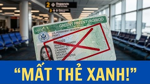 🇺🇸 Người Việt mất thẻ xanh vì về nước quá nhiều: Mỹ bắt đầu áp dụng “quy tắc 180 ngày” nghiêm ngặt!